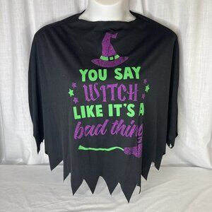 Witch Poncho You Say Witch Like Its A Bad Thing Halloween Costume One Size Top